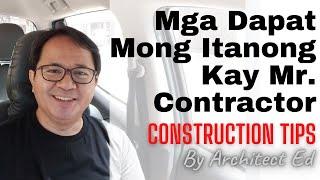 Mga Dapat Mong Itanong Kay Mr. Contractor: Construction Tips By Architect Ed