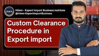 Custom clearance process in Export import Business By Sagar Agravat