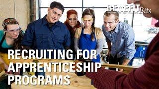 Recruiting for Apprenticeship Programs | Benefit Bits