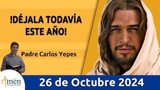 Evangelio De Hoy Sábado 26 Octubre 2024 #PadreCarlosYepes l San Lucas 13,1-9