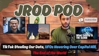 TikTok Stealing Our Data, UFOs Hovering Over Capitol Hill, The End of the World