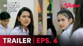 Trailer | My Nerd Girl Eps.4 | Naura Ayu, Devano Danendra, Ashira Zamita Teir