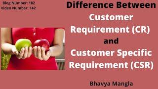 Difference Customer Requirement and Customer Specific Requirement | IATF16949 |Bhavya Mangla|English