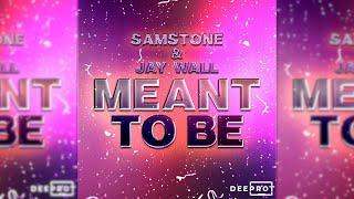 Samstone & Jay Wall - Meant To Be