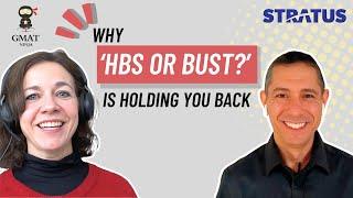 MBA Admissions Ep 16: Why ‘HBS or Bust’ is Holding You Back