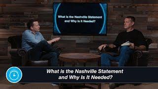 What Is the Nashville Statement and Why Is It Needed?
