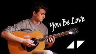 Avicii - You Be Love ft. Billy Raffoul (Guitar Cover By Mikael Montén)