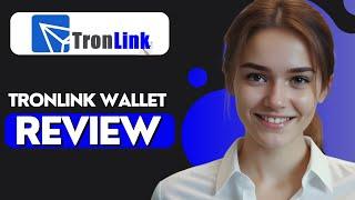 Tronlink Wallet Review - Watch Before Using 2025