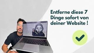 7 Dinge, die du SOFORT von deiner Website entfernen solltest