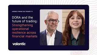 DORA and the future of trading: Strengthening operational resilience across financial markets