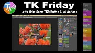 TK FRIDAY: Mastering Photoshop Actions with TK9 Version 3 Button Clicks