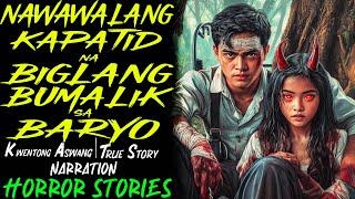 NAWAWALANG KAPATID NA BIGLANG BUMALIK SA BARYO | Kwentong Aswang | True Story