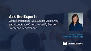 Ask the Expert: Clinical Evaluation, Measurable Objectives, and Acceptance Criteria