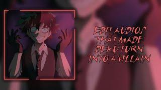 EDIT AUDIOS THAT MADE DEKU TURN INTO A VILLAIN