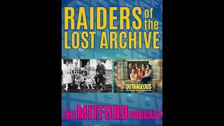 Raiders of the Lost Archive - Introducing The MITFORD Podcast! #podcast #outrageous #ukhistory #uktv
