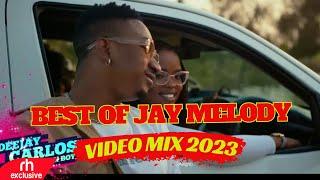 BEST OF JAY MELODY SONGS VIDEO MIX 2023  BY DJ CARLOS / RH EXCLUSIVE