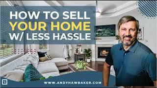 Is It Possible to Sell a Home for More Money But Less Hassle?