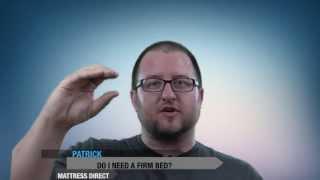 Mattress Direct Quick Tips - Do I need a firm mattress?