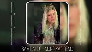 Samiraldo - Mene Yar Deme (Yeni 2024)