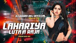 LAHARIYA LUTA A RAJA | EDM BASS | DJ ROHAN RAJ