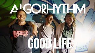 Algorhythm- "Good Life" (Official Music Video)