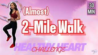 Day 8 Healthy Heart Challenge 2-Mile Indoor Walking Workout