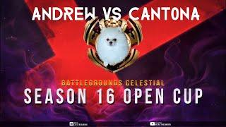 AndrewTheRuff vs Cant0na! Battlegrounds Celestial Season 16 Open Cup!