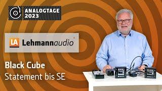 Analogtage 2023 - Lehmannaudio: Black Cube Statement bis Black Cube SE