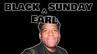 It's Black (earl) Sunday