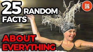 25 Random Facts About Everything