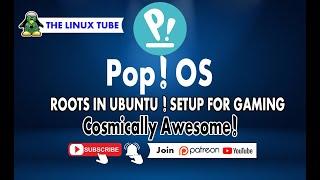 Install Of Pop Os !! Setup For Gaming | First Look | The Linux Tube