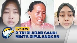 Viral, 2 TKI di Arab Saudi Minta Tolong Dipulangkan