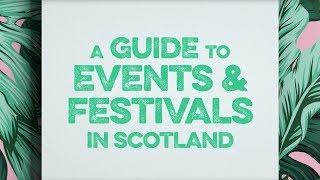 A Guide to Events & Festivals in Scotland