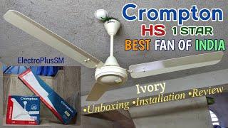 Crompton HIGHSPEED HS 1 STAR Ivory 48" Ceiling fan Unboxing, Installation & Review