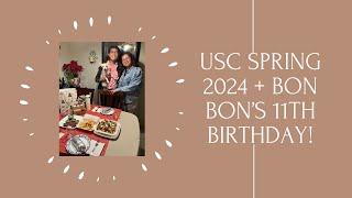 2024 Spring Semester at USC + Bon Bon's 11th Birthday!