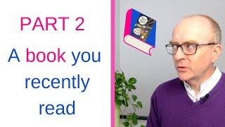 IELTS Speaking Sample Answer Part 2 - A book you recently read