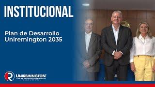 Plan de Desarrollo Uniremington 2035 / Corporación Universitaria Remington