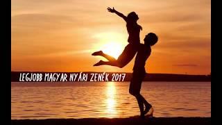 Legjobb Magyar Nyári Zenék 2017 | Hungarian Summer Dance Music Mix 2017