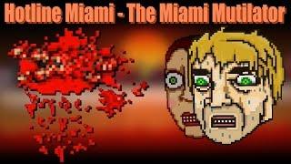 Hotline Miami - The Miami Mutilator