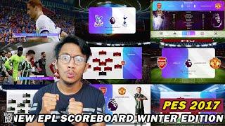 PES 2017 NEW PREMIER LEAGUE WINTER EDITION SCOREBOARD 2023/2024 by PRISKO - PES 2017 PC GAMEPLAY