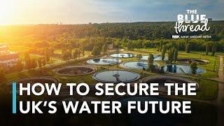 Securing the UK’s water future: Engaging the public and shaping infrastructure