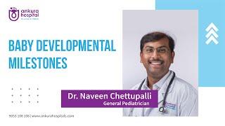 Baby Developmental Milestones by Dr. Naveen | Ankura Hospitals for Women and Children