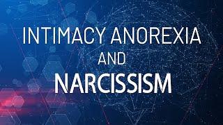 Intimacy Anorexia and Narcissism | Discerning the Issues | Dr. Doug Weiss