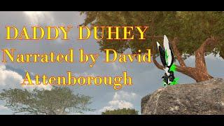 Daddy Duhey goes peacocking narrated by Sir David Attenborough (18+)