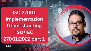 Understanding ISO/IEC 27001:2022 part 1