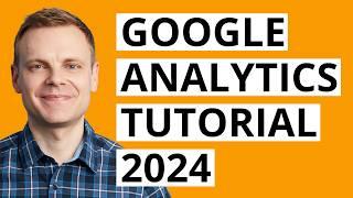 Google Analytics 4 Tutorial 2024 | Step-by-Step Course