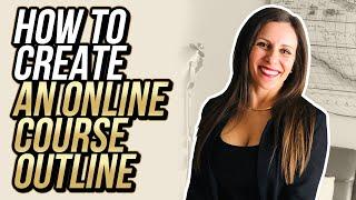 How To Create An Online Course Outline | Online Course Creation