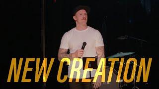 New Creation | Tim Mangan | Full Service