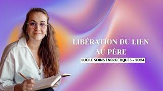 Séance de libération du lien avec le père