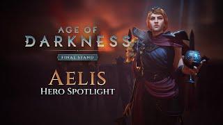 Age of Darkness: Final Stand - Aelis Hero Spotlight